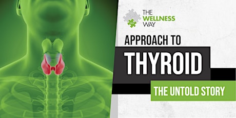 Imagen principal de The Wellness Way Approach to the Thyroid: The Untold Story