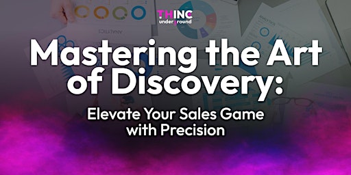 Hauptbild für Mastering the Art of Discovery: Elevate Your Sales Game with Precision