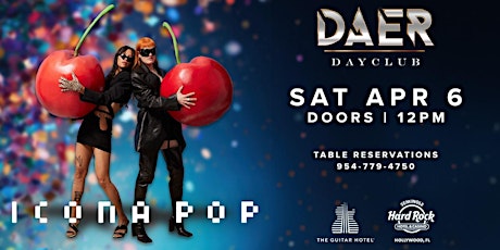 ICONA POP | DAER Dayclub - Hard Rock Holly