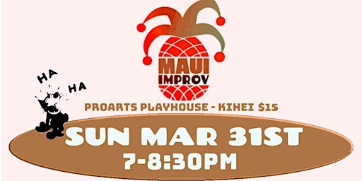 Immagine principale di MAUI IMPROV SHOWCASE SUN NIGHT MAR 31ST 