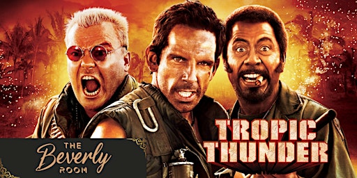 Cannabis & Movies Club: DTLA:THE BEVERLY ROOM: TROPIC THUNDER primary image