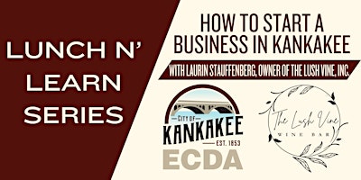 Immagine principale di How to Start a Business in Kankakee: Lunch n' Learn 