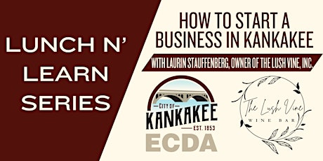 How to Start a Business in Kankakee: Lunch n' Learn