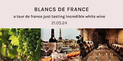 Immagine principale di Blancs de France (part 2) Wine Tasting Evening at Hometipple, Walthamstow 