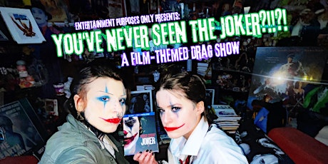 YOU'VE NEVER SEEN THE JOKER?!!?! A Film-Themed Drag Show