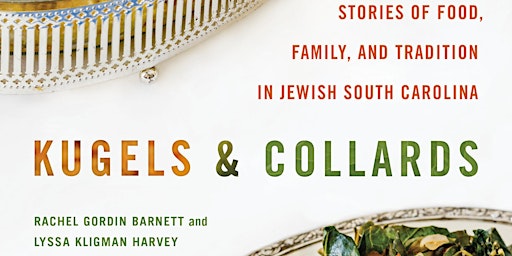 Kugels & Collards: a Conversation with Rachel Barnett and Lyssa Harvey primary image