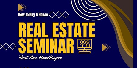 Real Estate Seminar - First Time Home Buyers - How to Buy a House