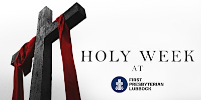 Holy Week at FPC Lubbock primary image