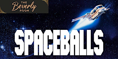 Cannabis & Movies Club: DTLA:THE BEVERLY ROOM: SPACEBALLS primary image