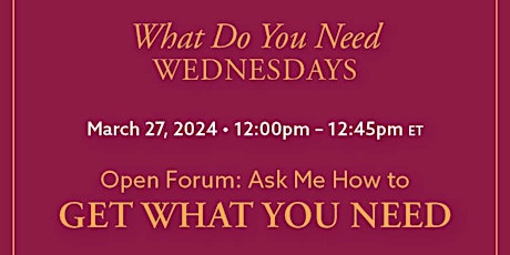 Image principale de What Do You Need Workshop: Open Forum - Ask Lauren How To Get What You Need