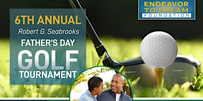 Primaire afbeelding van ENDEAVOR TO DREAM FATHER'S DAY GOLF TOURNAMENT