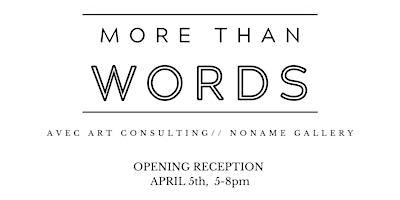 Primaire afbeelding van More Than Words Opening Reception at NoName Gallery