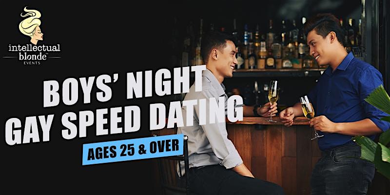 “Boy’s Night” In Person Speed Dating for Gay Men (25 & Over) / The Belmont