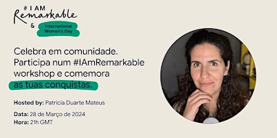 Primaire afbeelding van Workshop #IAmRemarkable - Celebra as tuas conquistas!