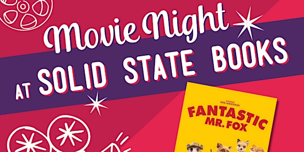 Movie Night at Solid State Books - Fantastic Mr. Fox