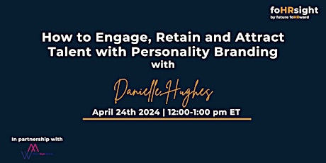 How to Engage, Retain and Attract Talent with Personality Branding