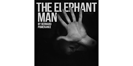 Imagem principal do evento "The Elephant Man" by Bernard Pomerance