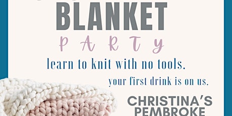 Chunky Knit Blanket Party - Christina’s 4/3