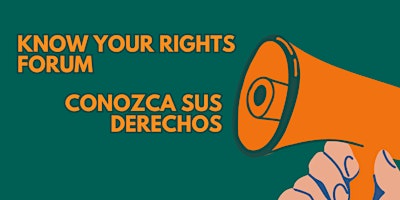 Imagem principal do evento KNOW YOUR RIGHTS | CONOZCA SUS DERECHOS