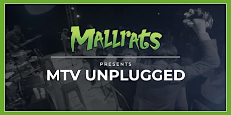 Mallrats Presents: MTV Unplugged