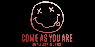 Hauptbild für COME AS YOU ARE ['90s ALTERNATIVE PARTY]