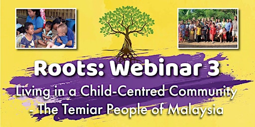 Roots 3- Living in a Child-Centred Community: The Temiar People of Malaysia