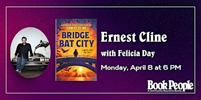 Imagem principal de BookPeople Presents: Ernest Cline - Bridge to Bat City