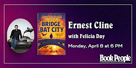 BookPeople Presents: Ernest Cline - Bridge to Bat City