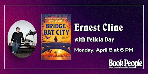 Primaire afbeelding van BookPeople Presents: Ernest Cline - Bridge to Bat City