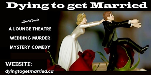 DYING TO GET MARRIED  a comedy murder mystery theatre primary image