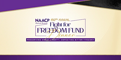 Primaire afbeelding van Detroit Branch NAACP 69th Annual Fight for Freedom Fund Dinner