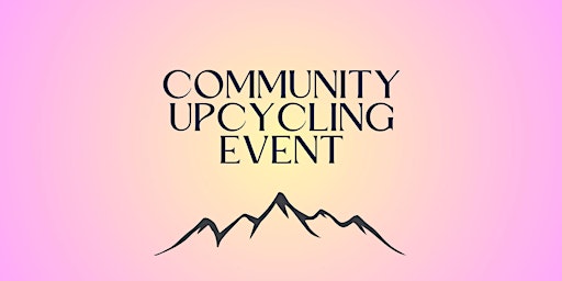 Community Upcycling Event primary image