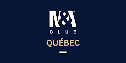 Primaire afbeelding van M&A Club Québec Dîner-Conférence