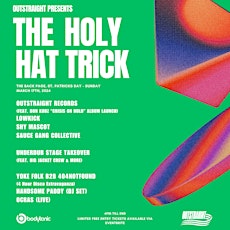 Outstraight Presents: The Holy Hat Trick primary image