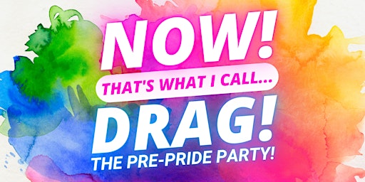 Primaire afbeelding van NOW! That's What I Call...DRAG! The Pre-Pride Party! Cambridge!