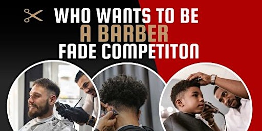 Imagem principal do evento Who Wants To Be A Barber Fade Competition