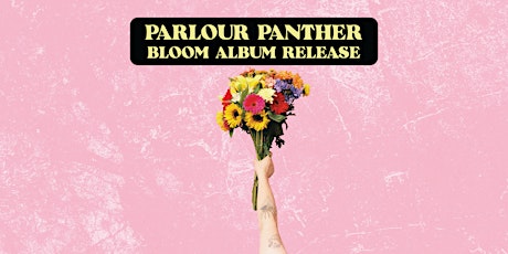 Parlour Panther BLOOM Album Release w Leo DE Johnson & Jozy