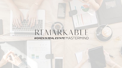 REMARKABLE Women in Real Estate - Mastermind