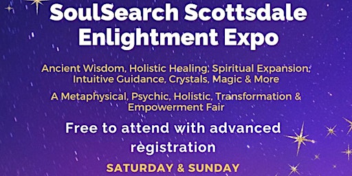 Primaire afbeelding van SoulSearch Scottsdale Enlightenment Expo-Psychic & Healing Fair ~ SAT&SUN