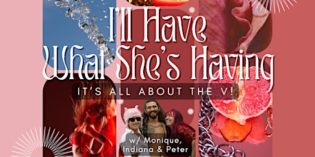 I'll Have Whats Shes Having: Its All about the V w/ Monique, Indiana, and P primary image