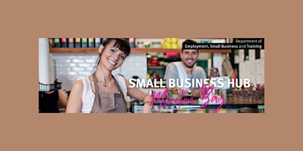 DESBT | Small Business Hub | 12 September 2024 | Caboolture
