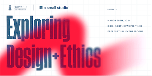 Primaire afbeelding van Howard University presents Exploring Design + Ethics