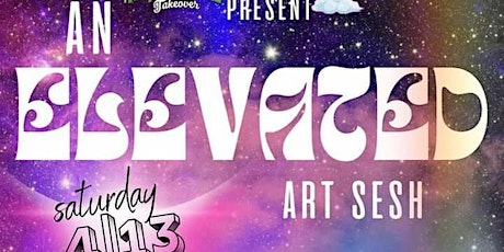 Happy Treatz Takeover & The Mile High Club Presents: Elevated Art Sesh