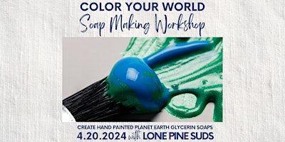 Image principale de Color Your World - Soap Making Workshop w/Lone Pine Suds