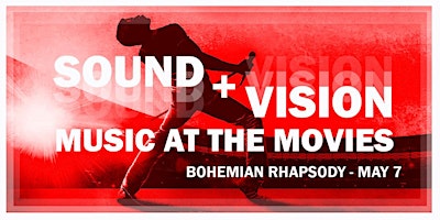 Sound+Vision: Music at the Movies - Bohemian Rhapsody primary image