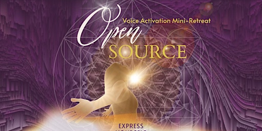 Primaire afbeelding van Open:Source Voice Activation Mini-Retreat to Express Your Authenticity