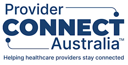 Provider Connect Australia- A One Stop for Primary Care Business Updates primary image