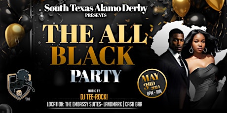 South Texas Alamo Derby presents: The All Black Party