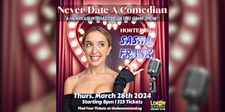 Hauptbild für Never Date A Comedian Dating Show | Thursday, March 28th @ The Lemon Stand