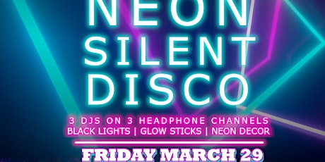 Neon Silent Disco @ The Firehouse  - March 29